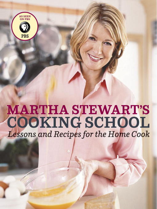Title details for Martha Stewart's Cooking School by Martha Stewart - Available
